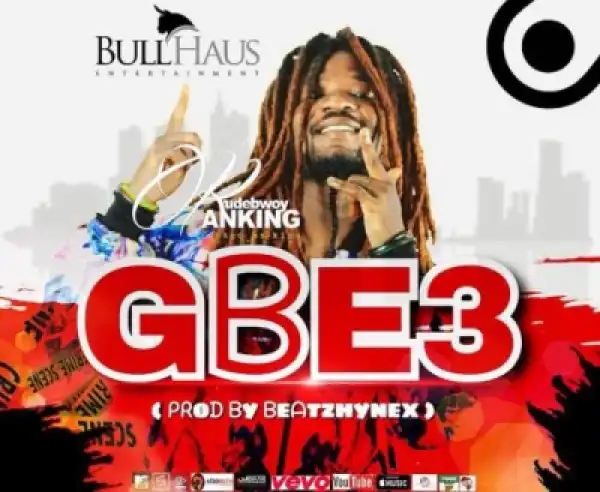 Rudebwoy Ranking - GBE3 (Prod By Beathynex)